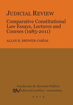 JUDICIAL REVIEW. COMPARATIVE CONSTITUTIONAL LAW ESSAYS, LECTURES AND COURSES (1985-2011) - Brewer-Carias, Allan R.