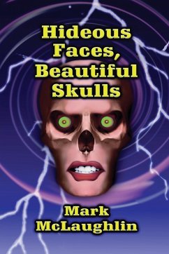 Hideous Faces, Beautiful Skulls - Mclaughlin, Mark