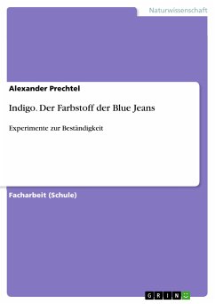 Indigo. Der Farbstoff der Blue Jeans (eBook, PDF) - Prechtel, Alexander