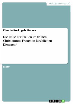 Die Rolle der Frauen im frühen Christentum. Frauen in kirchlichen Diensten? (eBook, PDF) - Kock, geb. Buczek