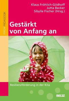 Gestärkt von Anfang an (eBook, PDF) - Fröhlich-Gildhoff, Klaus; Becker, Jutta; Fischer, Sibylle
