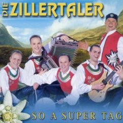 So a super Tag - Die Zillertaler