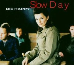 Slow Day - Die Happy