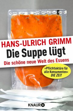 Die Suppe lügt (eBook, ePUB) - Grimm, Hans-Ulrich