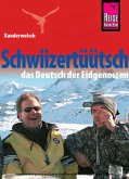 Schwiizertüütsch - das Deutsch der Eidgenossen