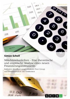 Mittelstandsanleihen - Eine theoretische und empirische Analyse eines neuen Finanzierungsinstruments - Scholl, Simon