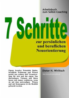 7 Schritte zur persönlichen und beruflichen Neuorientierung - Wirlitsch, Dieter H.