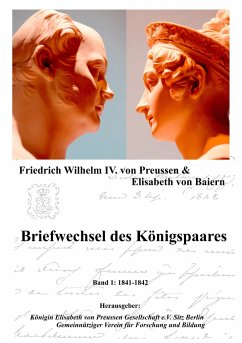 Briefwechsel des Königspaares - Friedrich Wilhelm IV., König von Preußen;Baiern, Elisabeth von