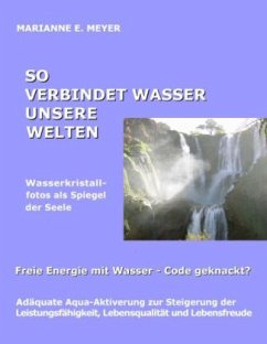 So verbindet Wasser unsere Welten - Meyer, Marianne E.