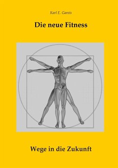 Die neue Fitness - Gareis, Karl E.