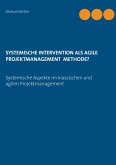 Systemische Intervention als agile Projektmanagement Methode?