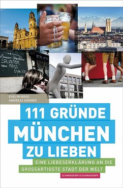 111 Gründe, München zu lieben (eBook, ePUB) - Boos, Evelyn; Körner, Andreas