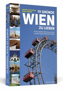 111 Gründe, Wien zu lieben (eBook, ePUB) - Farthofer, Andrea; Ferner, Max