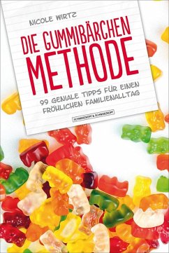 Die Gummibärchen-Methode (eBook, ePUB) - Wirtz, Nicole