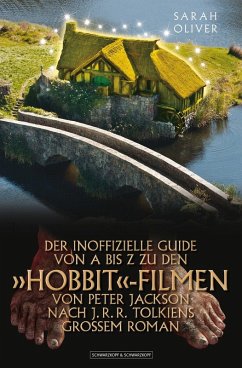 DER INOFFIZIELLE GUIDE VON A BIS Z ZU DEN 'HOBBIT'-FILMEN VON PETER JACKSON NACH J.R.R. TOLKIENS GROSSEM ROMAN (eBook, ePUB) - Oliver, Sarah