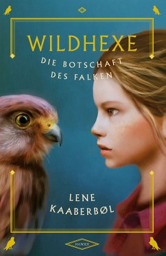 Die Botschaft des Falken / Wildhexe Bd.2 (eBook, ePUB) - Kaaberbøl, Lene