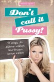 Don't Call It Pussy! (eBook, ePUB)