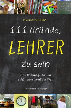 111 Gründe, Lehrer zu sein (eBook, ePUB) - Horn, Dietrich