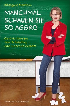MANCHMAL SCHAUEN SIE SO AGGRO (eBook, ePUB) - Monheim, Hildegard