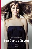 Fast wie fliegen (eBook, ePUB)