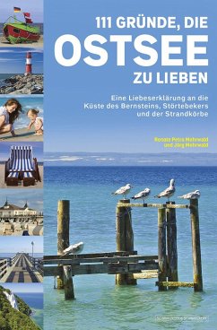 111 Gründe, die Ostsee zu lieben (eBook, ePUB) - Mehrwald, Renate Petra; Mehrwald, Jörg