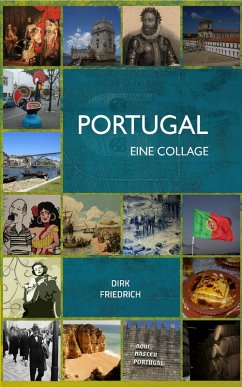 Portugal - eine Collage (eBook, ePUB) - Friedrich, Dirk