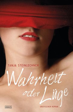 Wahrheit oder Lüge (eBook, ePUB) - Steinlechner, Tanja