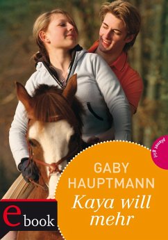 Kaya will mehr / Kaya Bd.5 (eBook, ePUB) - Hauptmann, Gaby