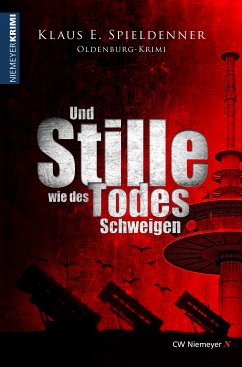 Und Stille wie des Todes Schweigen (eBook, ePUB) - Spieldenner, Klaus E.