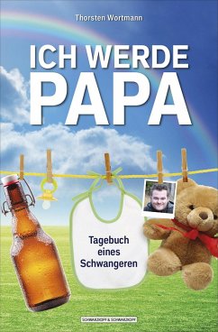 Ich werde Papa! (eBook, ePUB) - Wortmann, Thorsten