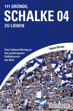 111 Gründe, Schalke 04 zu lieben (eBook, ePUB) - Bertram, Thomas