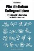 Wie die lieben Kollegen ticken (eBook, ePUB)