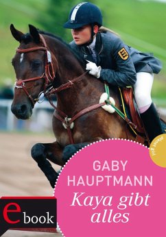 Kaya gibt alles! / Kaya Bd.7 (eBook, ePUB) - Hauptmann, Gaby