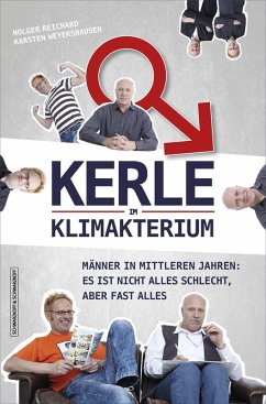 Kerle im Klimakterium (eBook, ePUB) - Weyershausen, Karsten; Reichard, Holger