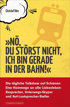 'Nö, du störst nicht, ich bin gerade in der Bahn!' (eBook, ePUB) - Dörr, Christof