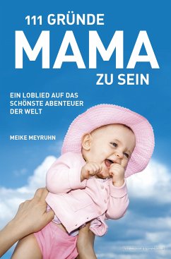 111 Gründe, Mama zu sein (eBook, ePUB) - Meyruhn, Meike