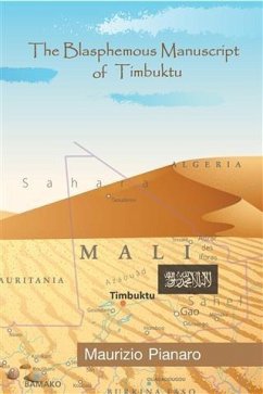 Blasphemous Manuscript of Timbuktu (eBook, ePUB) - Pianaro, Maurizio