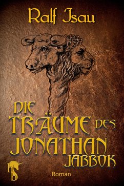 Die Träume des Jonathan Jabbok (eBook, ePUB) - Isau, Ralf