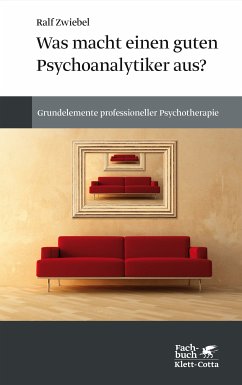 Was macht einen guten Psychoanalytiker aus? (eBook, PDF) - Zwiebel, Ralf
