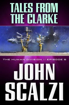The Human Division #5: Tales From the Clarke (eBook, ePUB) - Scalzi, John