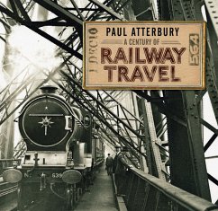 A Century of Railway Travel (eBook, ePUB) - Atterbury, Paul