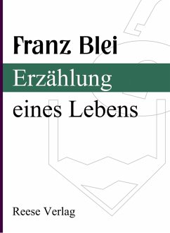 Erzählung eines Lebens (eBook, ePUB) - Blei, Franz