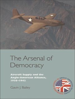 Arsenal of Democracy (eBook, PDF) - Bailey, Gavin J.