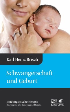 Schwangerschaft und Geburt (Bindungspsychotherapie) (eBook, PDF) - Brisch, Karl Heinz
