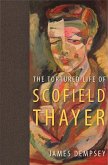 The Tortured Life of Scofield Thayer (eBook, ePUB) The Tortured Life of Scofield Thayer (eBook, ePUB)