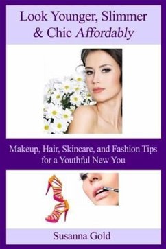 Look Younger, Slimmer & Chic Affordably (eBook, ePUB) - Gold, Susanna