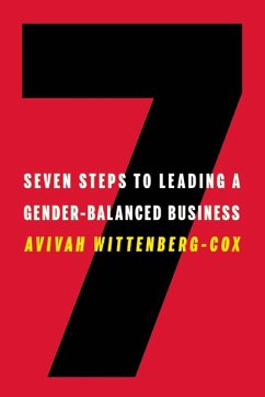 Seven Steps to Leading a Gender-Balanced Business (eBook, ePUB) - Wittenberg-Cox, Avivah