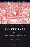 Shakespeare and Renaissance Politics (eBook, ePUB)