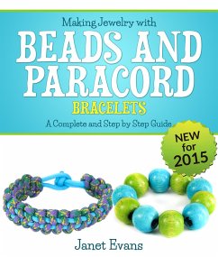 Making Jewelry with Beads and Paracord Bracelets : A Complete and Step by Step Guide (eBook, ePUB) - Evans, Janet