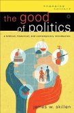 Good of Politics (Engaging Culture) (eBook, ePUB)